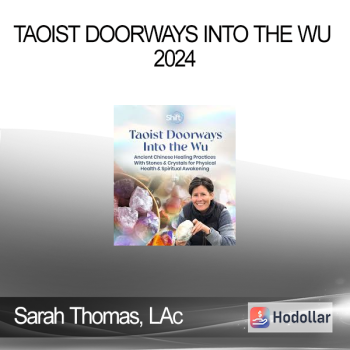 Sarah Thomas, LAc - Taoist Doorways Into the Wu 2024