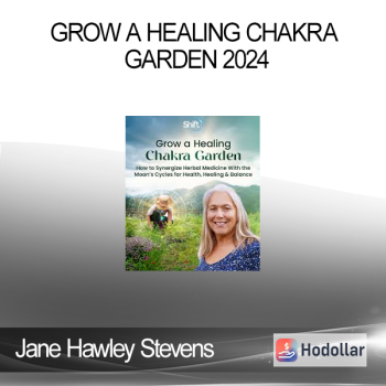 Jane Hawley Stevens - Grow a Healing Chakra Garden 2024