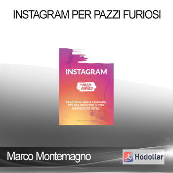 Marco Montemagno - Instagram Per Pazzi Furiosi