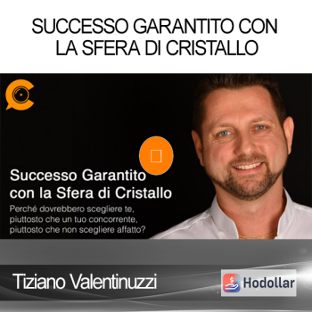 Tiziano Valentinuzzi - Successo Garantito Con La Sfera di Cristallo