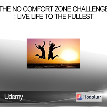 Udemy - The no comfort zone challenge: live life to the fullest