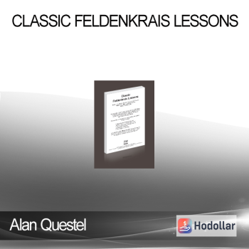 Alan Questel - Classic Feldenkrais Lessons