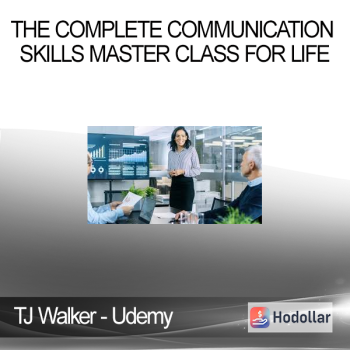 TJ Walker - Udemy - The Complete Communication Skills Master Class for Life