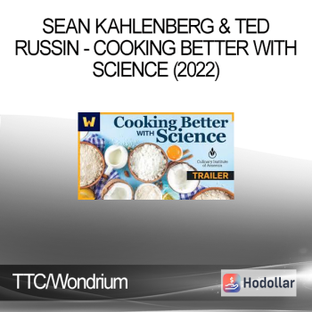 TTC/Wondrium - Sean Kahlenberg & Ted Russin - Cooking Better with Science (2022)