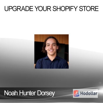 Noah Hunter Dorsey - Upgrade Your Shopify Store