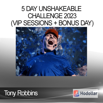 Tony Robbins - 5 Day Unshakeable Challenge 2023 (VIP Sessions + Bonus Day)