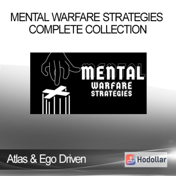 Atlas & Ego Driven - Mental Warfare Strategies Complete Collection