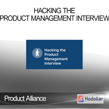 Product Alliance - Hacking the Product Management Interview