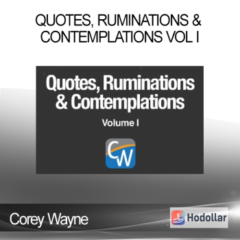 Corey Wayne - Quotes, Ruminations & Contemplations Vol I