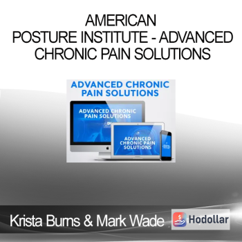 Krista Burns & Mark Wade - American Posture Institute - Advanced Chronic Pain Solutions