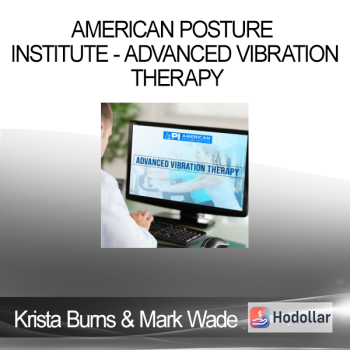 Krista Burns & Mark Wade - American Posture Institute - Advanced Vibration Therapy