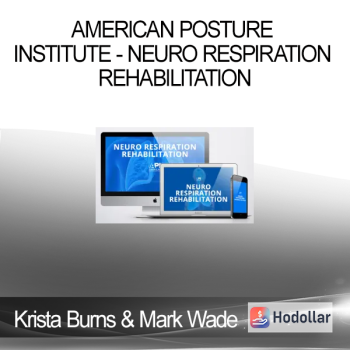 Krista Burns & Mark Wade - American Posture Institute - Neuro Respiration Rehabilitation