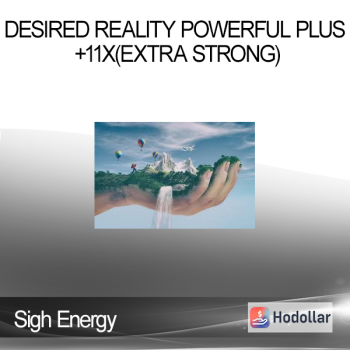 Sigh Energy - Desired Reality Powerful Plus +11x(Extra Strong)