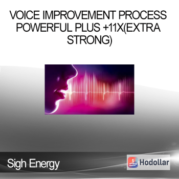 Sigh Energy - Voice Improvement Process Powerful Plus +11x(Extra Strong)