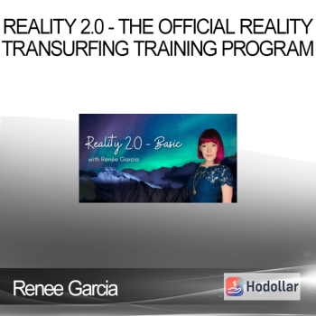 Renee Garcia - Reality 2.0 - The Official Reality Transurfing Training Program