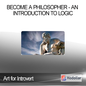 Art for Introvert - Become a Philosopher - An Introduction to Logic