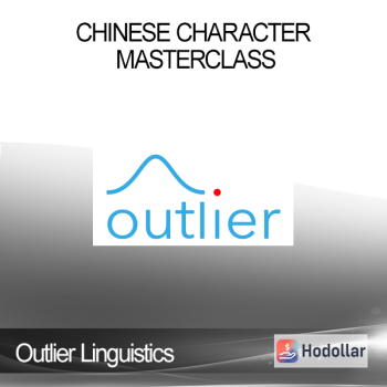 Outlier Linguistics - Chinese Character Masterclass