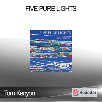 Tom Kenyon - Five Pure Lights