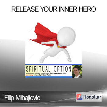 Filip Mihajlovic - Release Your Inner Hero