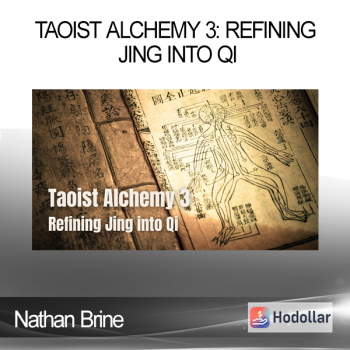 Nathan Brine - Taoist Alchemy 3: Refining Jing into Qi