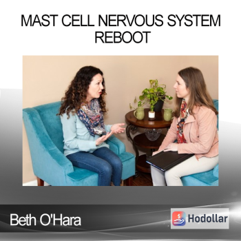 Beth O'Hara - Mast Cell Nervous System Reboot