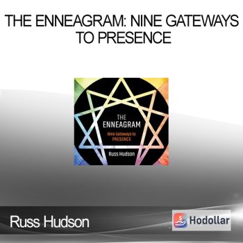 Russ Hudson - The Enneagram: Nine Gateways to Presence