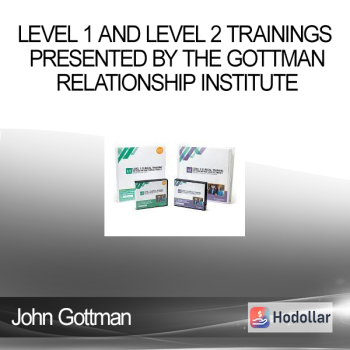 John Gottman - LEVEL 1 and LEVEL 2 Trainings presented by The Gottman Relationship Institute