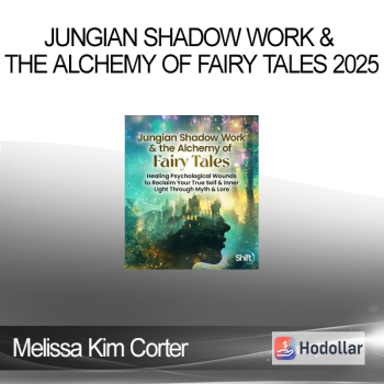 Melissa Kim Corter - Jungian Shadow Work & the Alchemy of Fairy Tales 2025