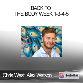 Chris West, Alex Watson - Back to The Body Week 1-3-4-5